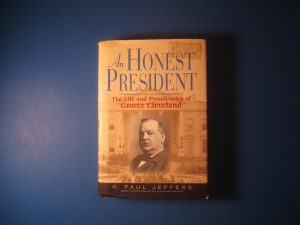 (Book): An Honest President - The Life and Presidencies of Grover Cleveland by H Paul Jeffers
