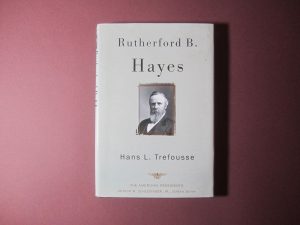 Rutherford B Hayes by Hans L Trefousse