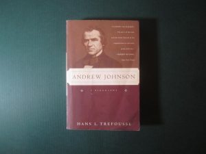 Andrew Johnson - A Biography by Hans L. Trefousse