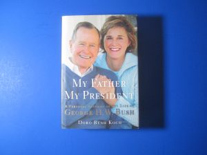 My Father My President - Dora Bush Koch