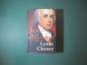 James Madison - A Life Reconsidered by Lynne Cheney